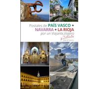 POSTALES DEL PAIS VASCO, NAVARRA, LA RIOJA: Por un viajante viajero y jubilado
