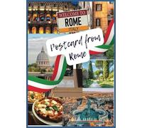 Postcard from Rome: A Stylish Travel Companion for Your Rome Adventure | Capture Your Holiday Memories in Italy's Most Iconic City: Postcard from ... and Space for Notes, Memories, and Sketches