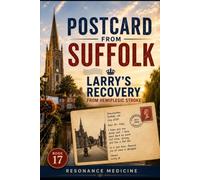 Postcard from Suffolk: Larry’s Recovery from Hemiplegic Stroke