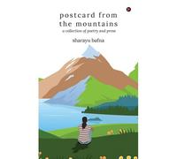 Postcard From The Mountains: A Collection Of Poetry And Prose
