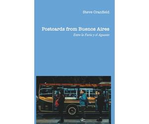 Postcards from Buenos Aires: Entre la Furia y el Aguante