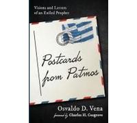Postcards From Patmos: Visions And Letters Of An Exiled Prophet
