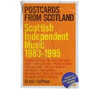 Postcards From Scotland: Scottish Independent Music 1983-1995