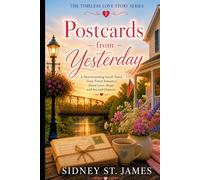 Postcards from Yesterday: A Heartwarming Small-Town Time Travel Romance About Love, Hope, and Second Chances