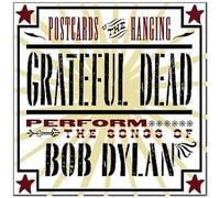 Postcards Of The Hanging - Grateful Dead Perform The Songs Of Bob Dylan