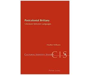 Postcolonial Brittany: Literature Between Languages (Cultural Identity Studies)