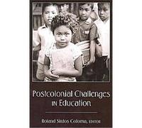 Postcolonial Challenges in Education, Counterpoints, Studies in the Postmodern Theory of Education roland Sintos Coloma (Auteur)