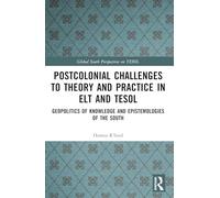 Postcolonial Challenges to Theory and Practice in ELT and TESOL