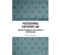 Postcolonial Copyright Law Lessons on Community and Coloniality from Thailand - Mespiti Poolsavasdi - Routledge - ebook (ePub) - Livre