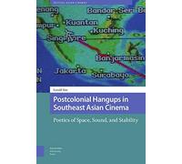 Postcolonial Hangups In Southeast Asian Cinema