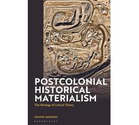Postcolonial Historical Materialism: The Heritage of Critical Theory