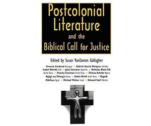 Postcolonial Literature And The Biblical Call For Justice