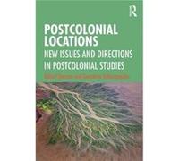 Postcolonial Locations Spencer, Robert (University of Manchester, UK) Valassopoulos, Anastasia (University of Manchester, UK) (Auteur)