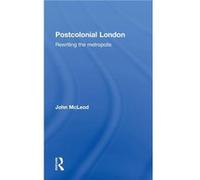 Postcolonial London by John McLeod John McLeod (Auteur)