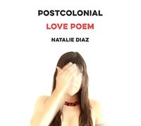 Postcolonial Love Poem