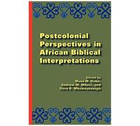 Postcolonial Perspectives In African Biblical Interpretations