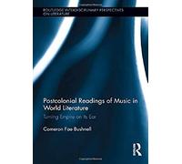 Postcolonial Readings Of Music In World Literature