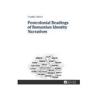 Postcolonial Readings Of Romanian Identity Narratives