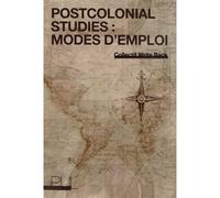 Postcolonial Studies : modes d'emploi - Collectif Write Back - Presses Universitaires Lyon - broché - Essai