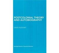 Postcolonial Theory and Autobiography by David Huddart DAVID HUDDART (Auteur)