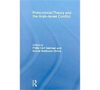 Postcolonial Theory and the Arab-israel Conflict Philip Carl Salzman (Auteur)