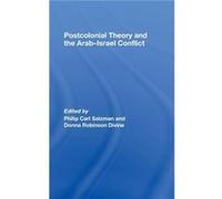 Postcolonial Theory and the ArabIsrael Conflict by Philip Carl Salzman Philip Carl Salzman (Auteur)