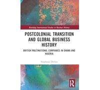 Postcolonial Transition and Global Business History – Routledge