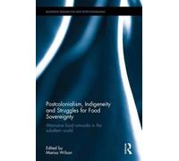 Postcolonialism, Indigeneity And Struggles For Food Sovereignty
