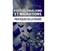 Postcolonialisme et migrations Pratiques de la pensée - Ives S. Loukson - Le Lys Bleu - broché - Essai