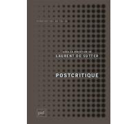 Postcritique - Laurent de Sutter - Puf - broché - Essai