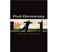 PostDemocracy by Colin University of Warwick Crouch Colin Crouch (Auteur)