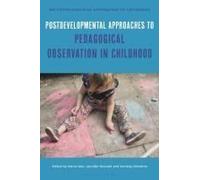 Postdevelopmental Approaches To Pedagogical Observation In Childhood
