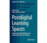 Postdigital Learning Spaces: Towards Convivial, Equitable, and Sustainable Spaces for Learning