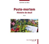 Poste-mortem Histoire de deuil - Corinne Chaput-Le Bars - Les Impliqués - broché - Biographie