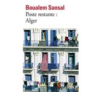 Poste restante : Alger: Lettre de colère et d'espoir à mes compatriotes