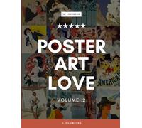 Poster Art Love, Volume 2: A Lookbook of More Vintage Posters, Illustrations, and Advertising Art