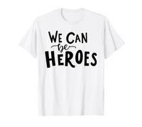 Poster avec Citation inspirante We Can Be Heroes pour Chambre d'enfant T-Shirt