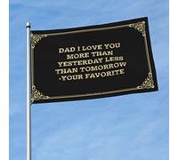 Poster cool drapeaux Dad I Love You More Than Yesterday Less Than Tomorrow-Your Favorite Teen Stuff Funny College Decor (couleur : couleur, taille : 30 x 45 cm)