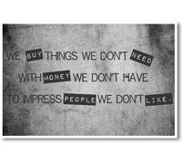 Poster de motivation « We Buy Things We Don't Need »