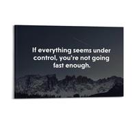 Poster décoratif sur toile avec citations célèbres « If Everything Seems Under Control », « You're Not Going Fast Enough » - Décoration murale moderne pour chambre à coucher