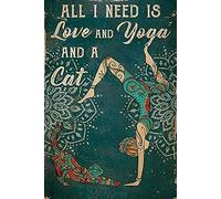 Poster en métal « All I Need Is Love And Yoga And A Cat » - 20,3 x 30,5 cm