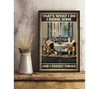 Poster en métal avec inscription « That'S What I Do I Drink Wine And Forgets Things » - 20,3 x 30,5 cm