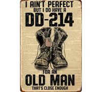 Poster en métal « I Aint Perfect But I Do Have A Dd-214 For An Old Man Thats Close Enough » - Décoration murale amusante - 20,3 x 30,5 cm