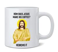 Poster Foundry Tasse à café humoristique en céramique « How Does Jesus Make His Coffee Hebrews It » - 355 ml