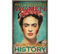 Poster Frida Kahlo Well Behaved Women Rarely Make History - Décoration murale en métal - 20,3 x 30,5 cm