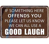 Poster humoristique en métal avec inscription « If Some Thing Here Offends You We Can All Use A Good Laugh » - 30,5 x 20,3 cm