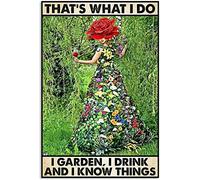 Poster humoristique en métal avec inscription « That's What I Do I Garden I Drink And I Know Things » 20,3 x 30,5 cm