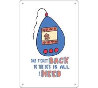 Poster humoristique en métal « One ticket back to the 90s is all I need » - 20,3 x 30,5 cm