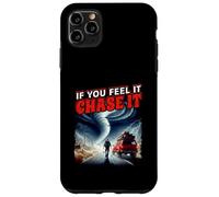 Poster If You Feel It Chase It Storm Chasing Passion Coque pour iPhone 11 Pro Max