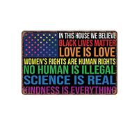 Poster « In This House We Believe » - Black Lives Matter - Love Is Love Womens Rights Are Human Rights No Human Is Illegal Science Is Real - Plaque en métal fantaisie pour bar, pub, 20,3 x 30,5 cm